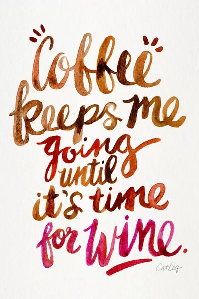 Wine: From Coffee To Wine II by Cat Coquillette