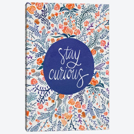 Stay Curious I Canvas Print #CCE253} by Cat Coquillette Canvas Art