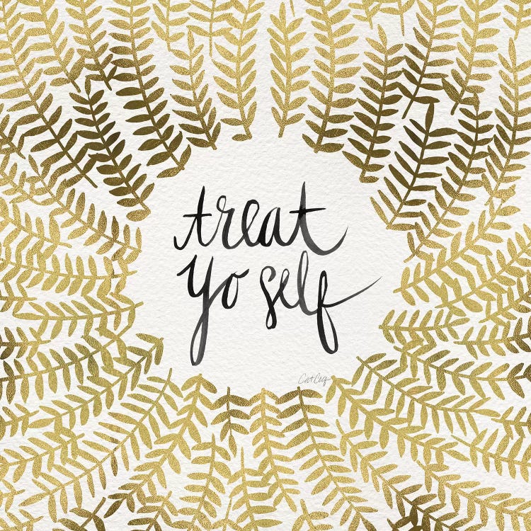 Treat Yo Self, Gold by Cat Coquillette wall art