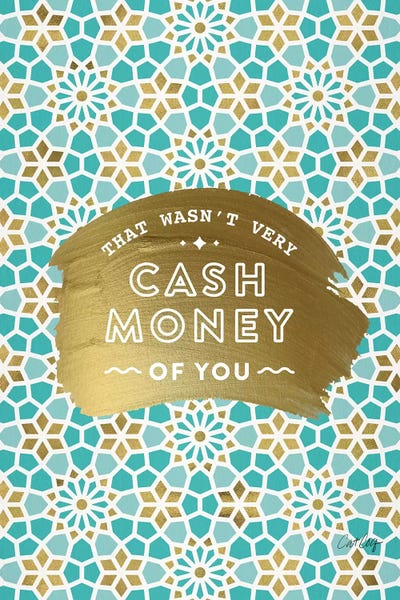 Money: Mint Gold - Cash Money by Cat Coquillette