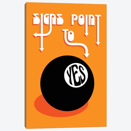 Signs Point To Yes Canvas Print #CDN162} by Circa 78 Designs Art Print