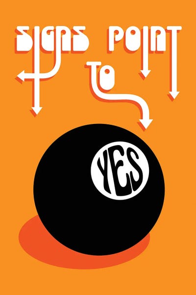Good Vibes & Stayin' Alive: Signs Point To Yes by Circa 78 Designs