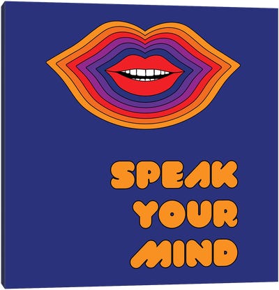Speak Your Mind Canvas Art Print - Good Vibes & Stayin' Alive