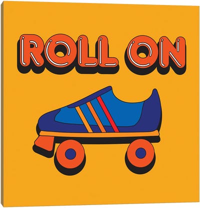 Roll On Rollerskate Canvas Art Print - Good Vibes & Stayin' Alive