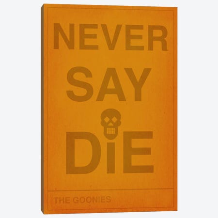 The Goonies Never Say Die Canvas Print #CHD32} by 5by5collective Canvas Print