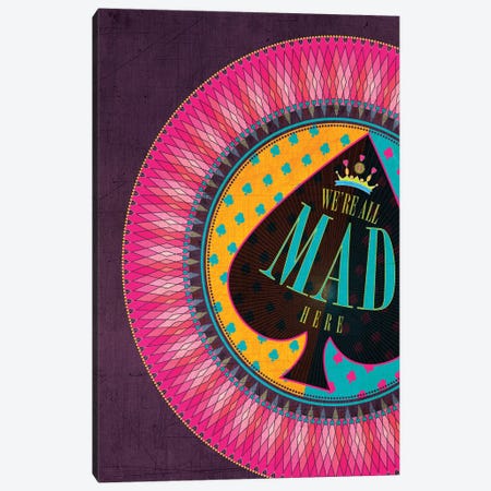 We're All Mad Here Canvas Print #CHH29} by Chhaya Shrader Canvas Wall Art