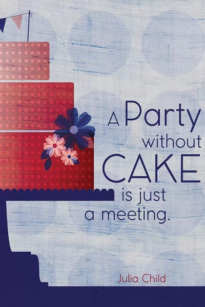 Chhaya Shrader: Julia Cake Quote by Chhaya Shrader