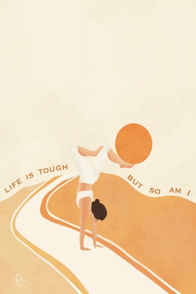 Mental Health Awareness: Life Is Tough But So Am I by Ale Chiritescu