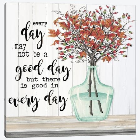 Good day in Every Day Canvas Print #CJA130} by Cindy Jacobs Canvas Art Print