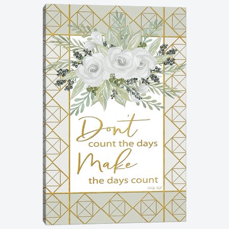 Make the Days Count Canvas Print #CJA152} by Cindy Jacobs Art Print