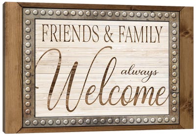 Friends And Family Always Welcome Canvas Art Print - Home Art