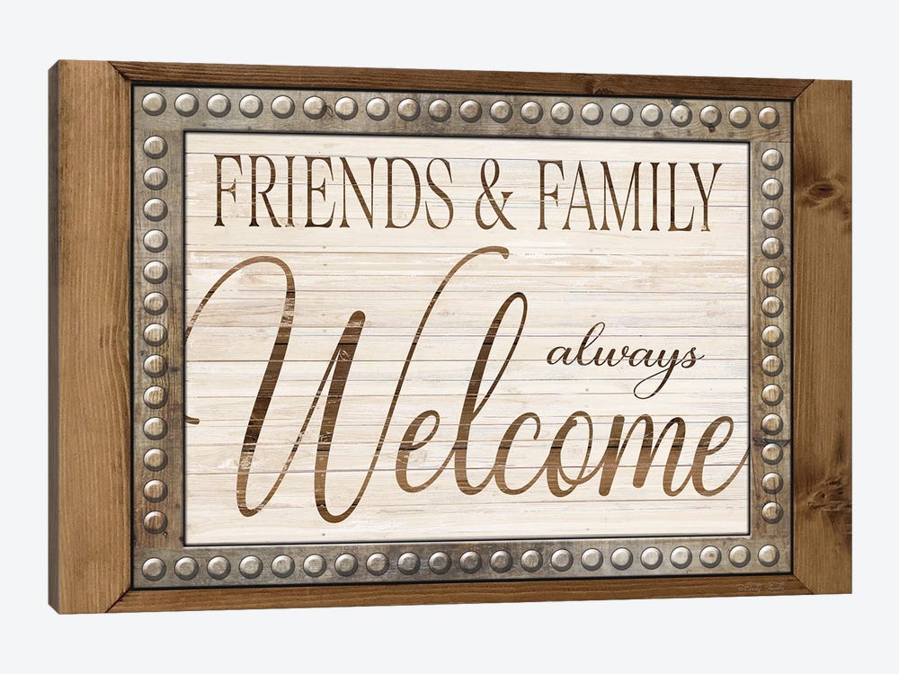 Friends And Family Always Welcome by Cindy Jacobs 1-piece Canvas Art Print