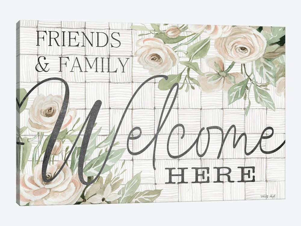 Friends And Family Welcome Here by Cindy Jacobs 1-piece Art Print