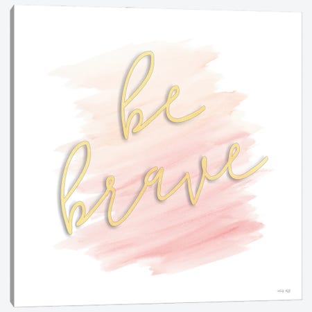 Be Brave Canvas Print #CJA644} by Cindy Jacobs Canvas Art