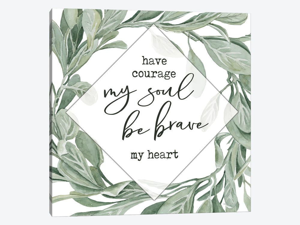 Have Courage, Be Brave by Cindy Jacobs 1-piece Canvas Artwork