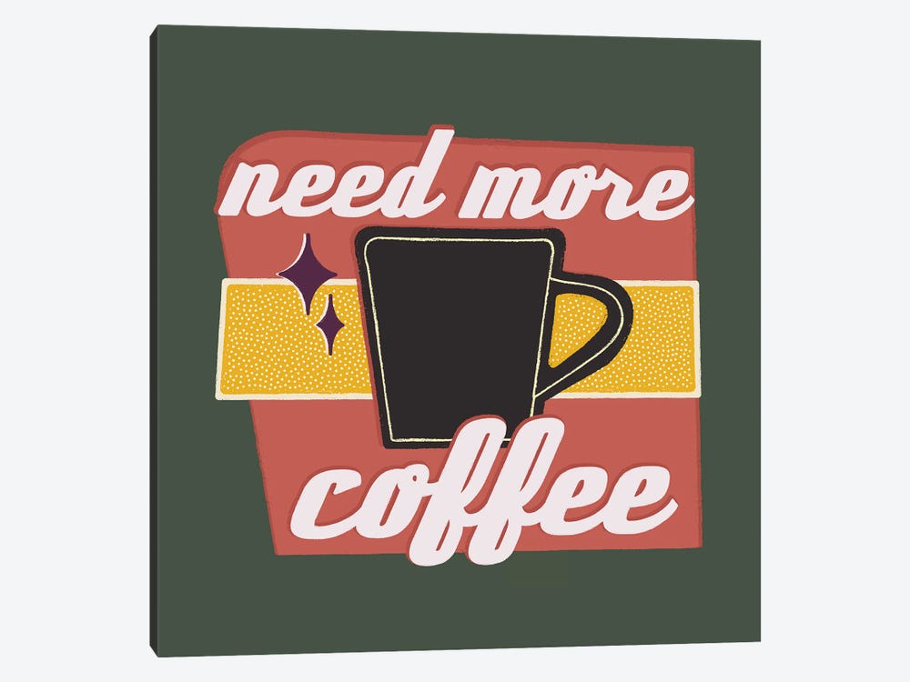 Need More Coffee by Carmen Jabier 1-piece Canvas Print