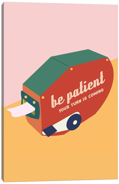 Be Patient Canvas Art Print - Good Vibes & Stayin' Alive