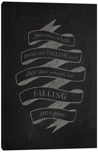 When Things Are Falling Apart Canvas Art Print - Chalkboard Life Lessons