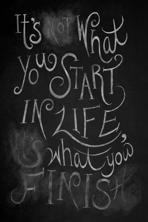 It's What You Finish by 5by5collective wall art