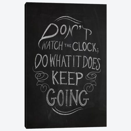 Don't Watch the Clock Canvas Print #CLL2} by 5by5collective Canvas Art Print