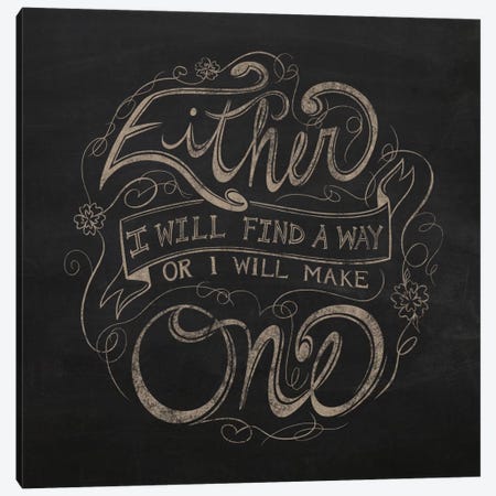 Find a Way or Make One Canvas Print #CLL3} by 5by5collective Canvas Print