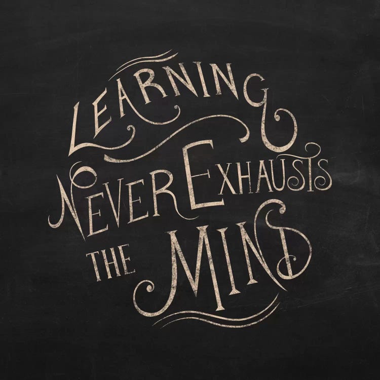 Learning Never Exhausts