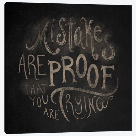 Mistakes Are Proof Canvas Print #CLL8} by 5by5collective Canvas Print