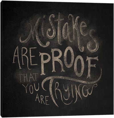 Mistakes Are Proof Canvas Art Print - Chalkboard Life Lessons