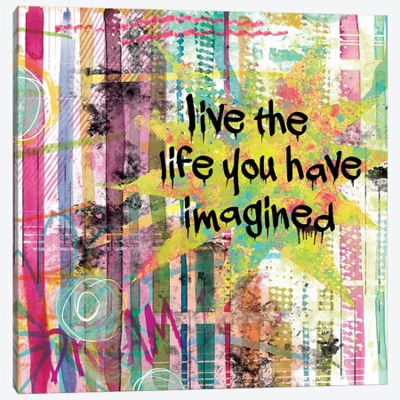 Live The Life You Have Imagined Canvas Print #CRO155} by Carol Robinson Canvas Art