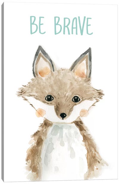 Be Brave Fox Canvas Art Print - Courage Art