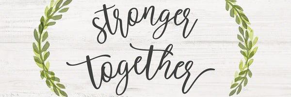 Stronger Together