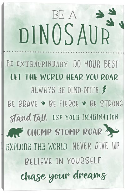 Be A Dinosaur Canvas Art Print - Classroom Wall Art