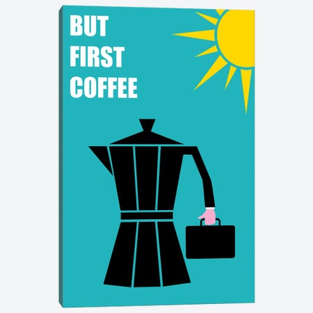 But First Coffee Canvas Print #CSA9} by Atelier Posters Canvas Art Print