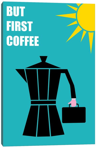 But First Coffee Canvas Art Print - Atelier Posters