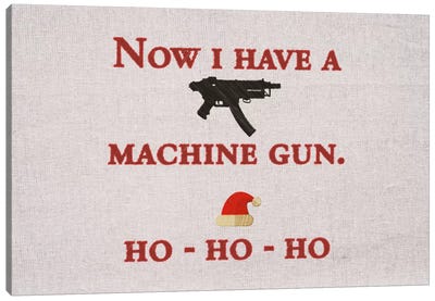 Now I Have A Machine Gun Canvas Art Print - 5x5 Holiday Décor