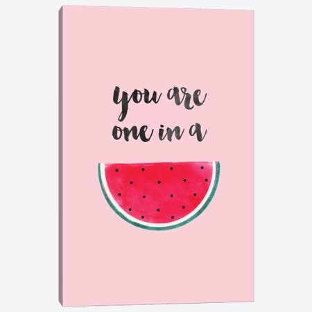 You Are One In A Watermelon Canvas Print #CTI103} by Emanuela Carratoni Canvas Artwork