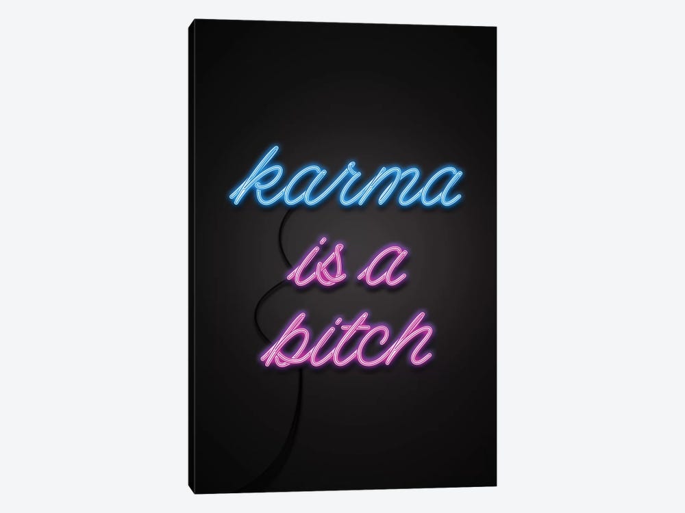 Karma Is A Bitch Canvas Art Print By Emanuela Carratoni Icanvas 7536