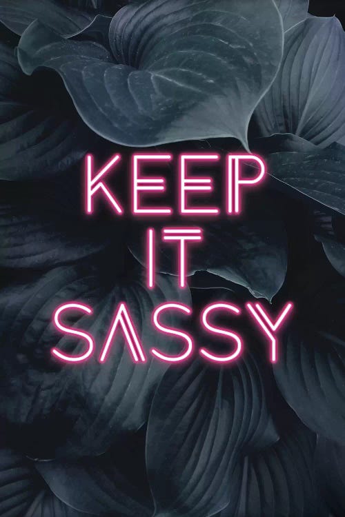 Keep It Sassy by Emanuela Carratoni wall art