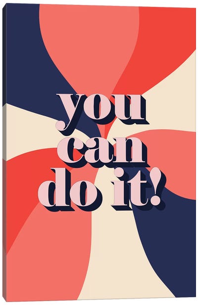 You Can Do It Canvas Art Print - Emanuela Carratoni