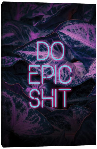 Do Epic Shit Canvas Art Print - Motivational Typography