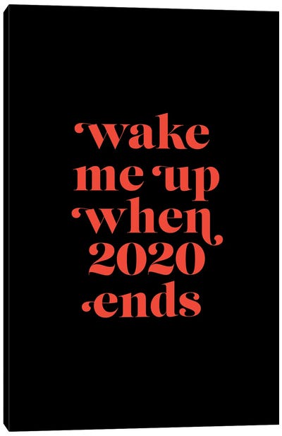 Wake me up when 2020 Canvas Art Print - Emanuela Carratoni