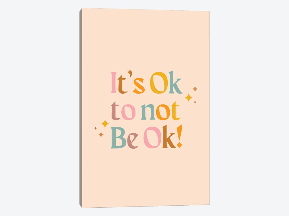 It’s Ok To Not Be Ok by Emanuela Carratoni 1-piece Canvas Art Print