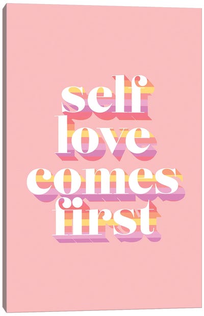 Self Love Comes First Canvas Art Print - Emanuela Carratoni