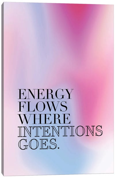 Energy Flows Where Intentions Goes Canvas Art Print - Emanuela Carratoni