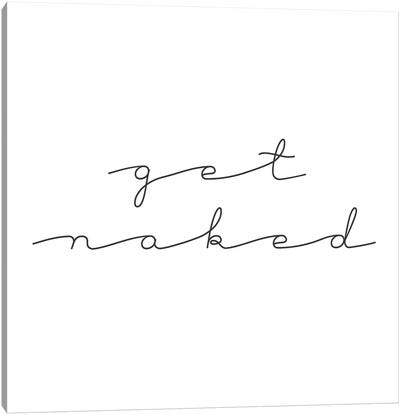 Get Naked Canvas Art Print - Chelsea Victoria