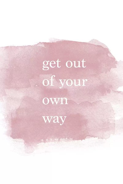 Get Out Of Your Own Way