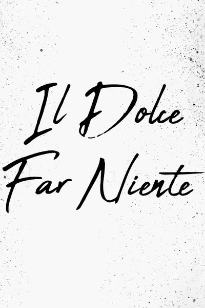 Il Dolce Far Niente