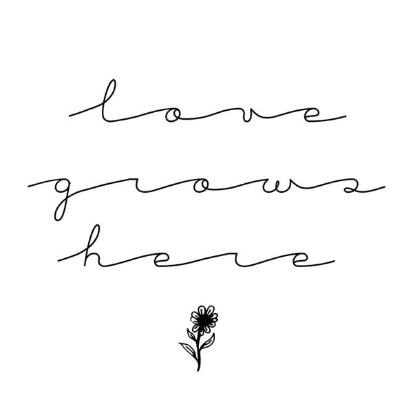 Love Grows Here