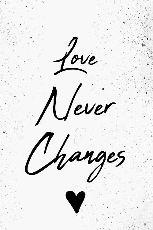Love Never Changes by Chelsea Victoria wall art