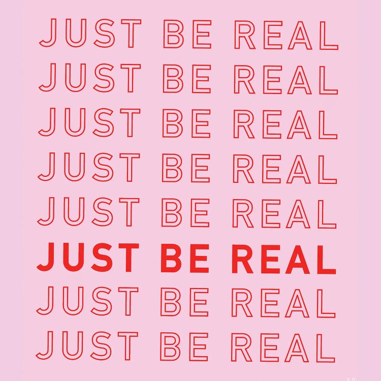 Just Be Real